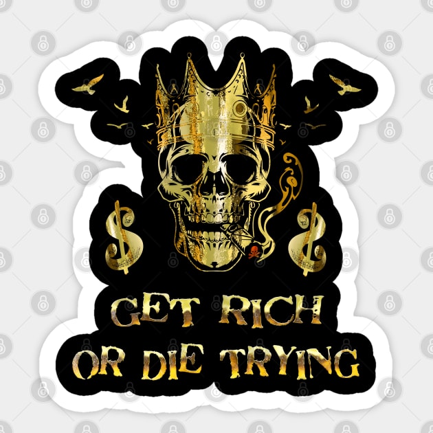 Get Rich or Die Trying | Wealth | Gold Skull Sticker by Ryo Li